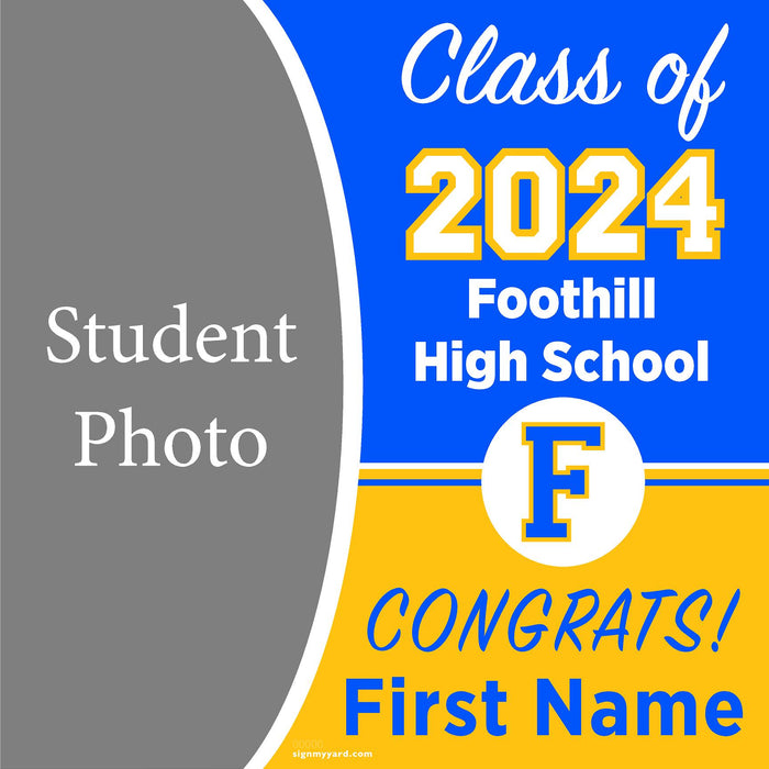 Foothill High School 24x24 Class of 2024 Yard Sign with Photo(Option C)