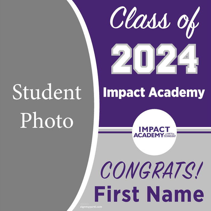 Impact Academy of Arts & Technology School 24x24 Class of 2024 Yard Sign with Photo(Option C)