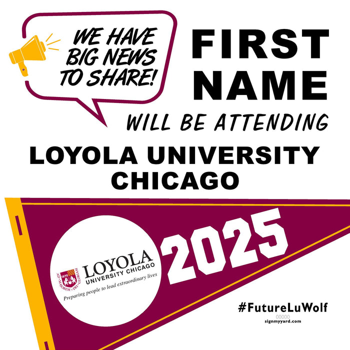 Loyola University Chicago 24x24 College Acceptance Yard Sign (Option B)