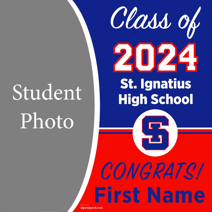 St. Ignatius College Prep School(SAN FRANCISCO) 24x24 Class of 2024 Yard Sign with Photo(Option C)